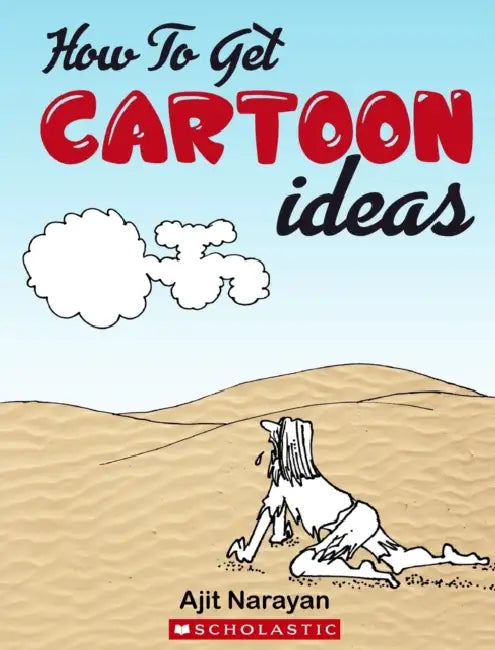 How To Get Cartoon Ideas? by Ajit Narayan