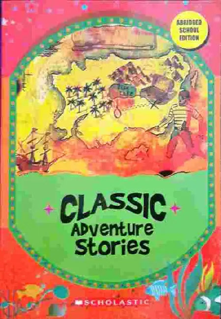 Classic Adventure Stories by Scholastic