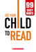 99 Easy Ways - Get Your Child To Read by Deepa Agarwal