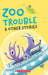 Zoo Trouble And Other Stories by Meredith Constain