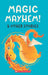 Magic Mayhem! And Other Stories by Meredith Constain
