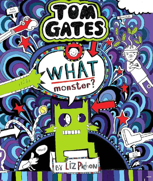 Tom Gates#15 What Monster? by Liz Pichon
