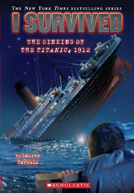 I Survived: The Sinking Of The Titanic, 1912 by Lauren Tarshis