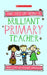 The Art Of Being A Brilliant Primary Teacher by Andrew Cope