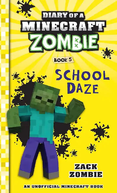 Diary Of A Minecraft Zombie #05: School Daze by Zack Zombie