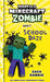 Diary Of A Minecraft Zombie #05: School Daze by Zack Zombie