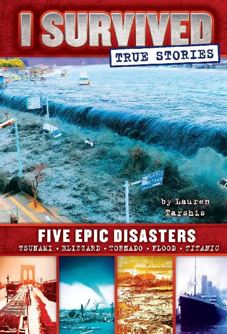 I Survived True Stories #01: Five Epic Disasters by Lauren Tarshis