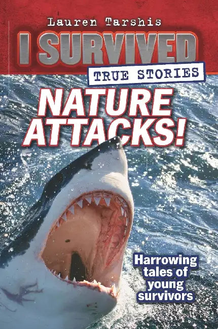 I Survived True Stories #02: Nature Attacks! by Lauren Tarshis