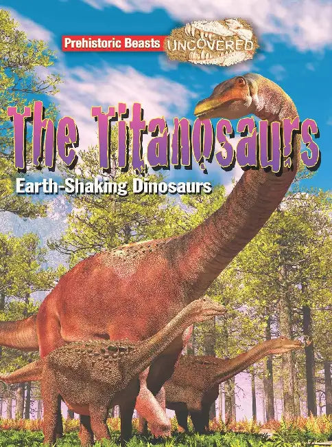 Prehistoric Beasts: The Titanosaurs by Dougal Dixon