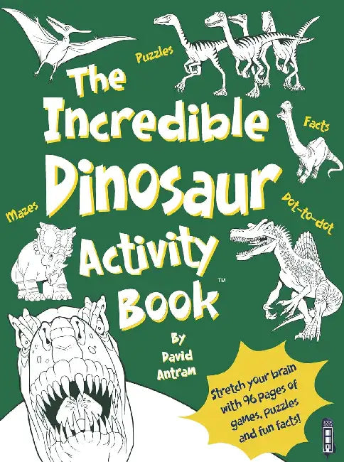The Incredible Dinosaur Activity Book by David Antram