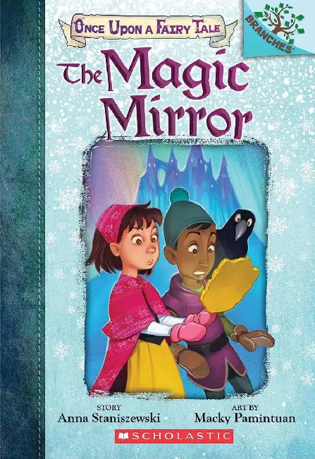 Once Upon A Fairy Tale #01: The Magic Mirror (A Branches Book) by Anna Staniszewski
