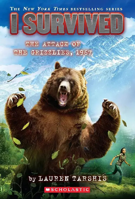 I Survived: The Attack Of The Grizzlies, 1967 by Lauren Tarshis