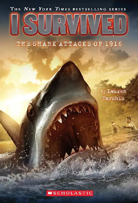 I Survived: The Shark Attacks Of 1916 by Lauren Tarshis