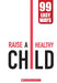 99 Easy Ways - Raise A Healthy Child by Payal Malhotra