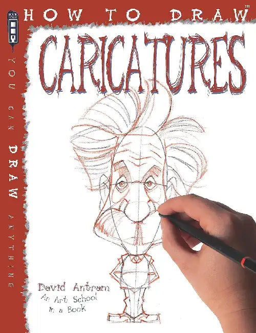 How To Draw: Caricatures by David Antram