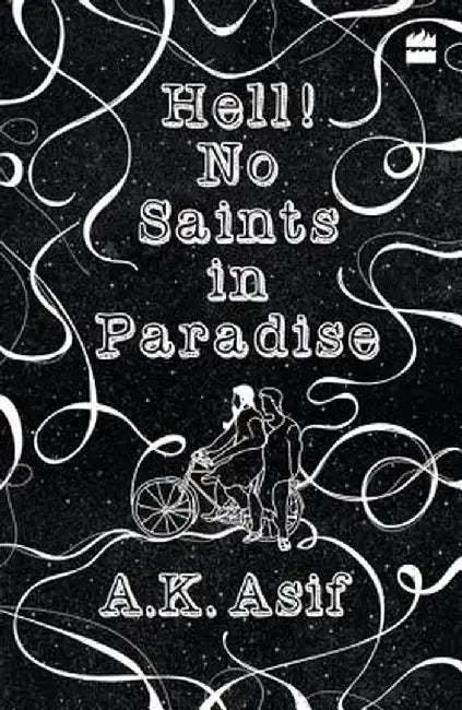Hell! No Saints in Paradise by A. K. Asif