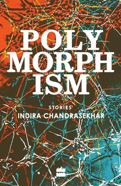 Polymorphism: Stories by Indira Chandrasekhar