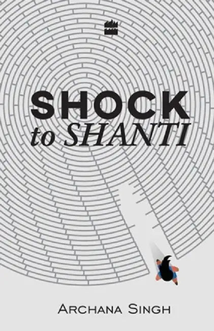 Shock to Shanti by Archana Singh
