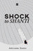 Shock to Shanti by Archana Singh