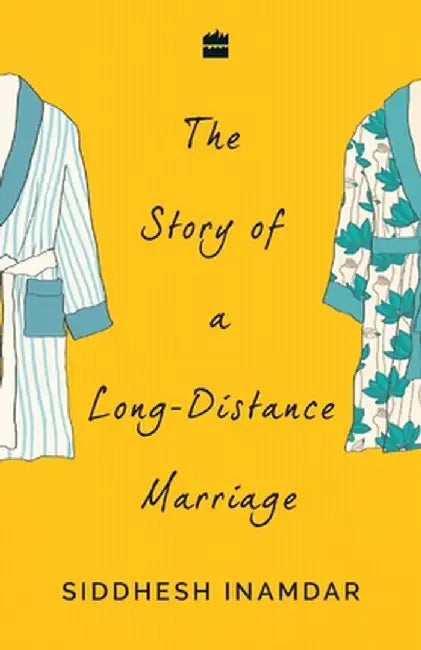 The Story of a Long-Distance Marriage by Siddhesh Inamdar
