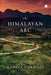 The Himalayan Arc: Journeys East of South-east by Namita Gokhale