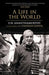 A Life in the World: U.R. Ananthamurthy in Conversation with Chandan Gowda by U. G. Ananthamurthy