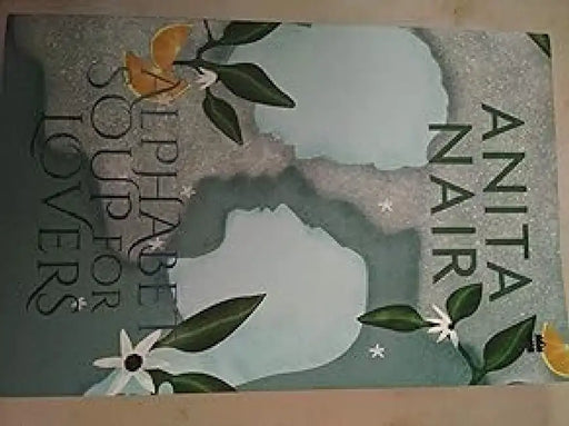 Alphabet Soup For Lovers by Anita Nair