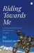 Riding Towards Me: A Thousand-Day Journey on a Motorcycle by Jay Kannaiyan