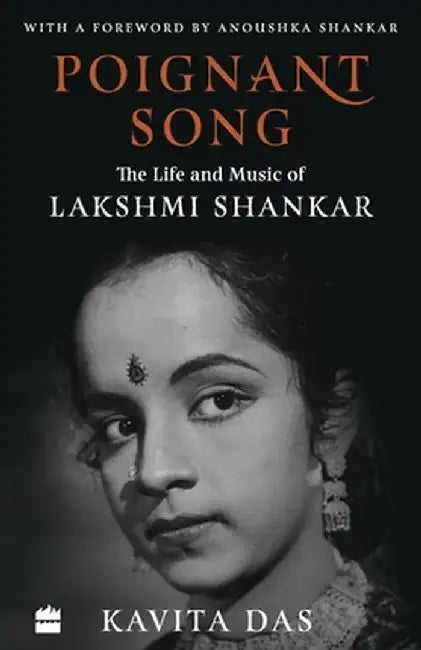Poignant Song: The Life and Music of Lakshmi Shankar by Kavita Das