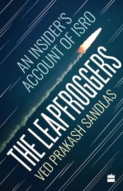 The Leapfroggers: An Insider's Account of ISRO by V. P. Sandlas