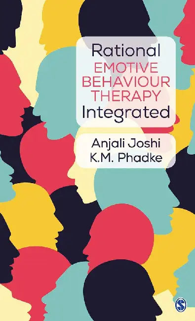 Rational Emotive Behaviour Therapy Integrated by K. M. Phadke, Anjali Joshi