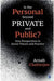 Is the Personal beyond Private and Public?: New Perspectives in Social Theory and Practice by Arnab Chatterjee
