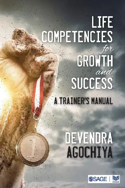 Life Competencies for Growth and Success: A Trainer’s Manual by Devendra Agochiya