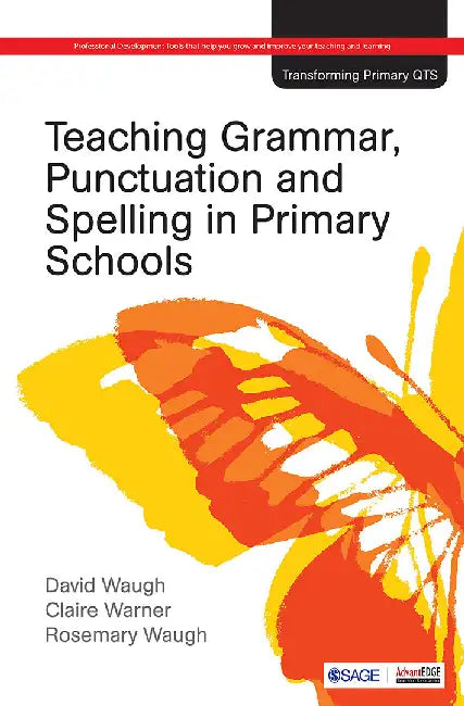 Teaching Grammar Punctuation and Spelling in Primary Schools by Claire Warner, Rosemary Waugh