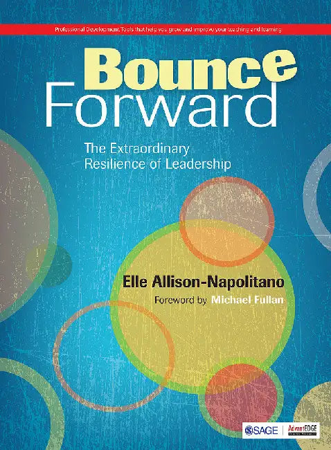 Bounce Forward: The Extraordinary Resilience of Leadership by Eileen T. Allison