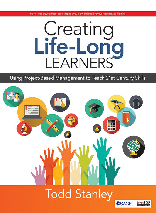 Creating Life-Long Learners: Using Project-Based Management to Teach 21st Century Skills