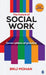 The Future of Social Work: Seven Pillars of Practice by Brij Mohan