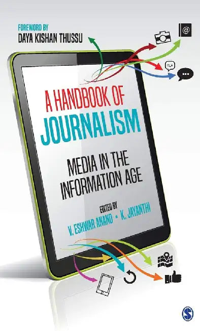 A Handbook of Journalism: Media in the Information Age by K. Jayanthi, V. Eshwar Anand