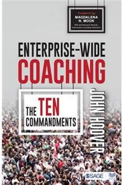 Enterprise-wide Coaching: The Ten Commandments by John Hoover