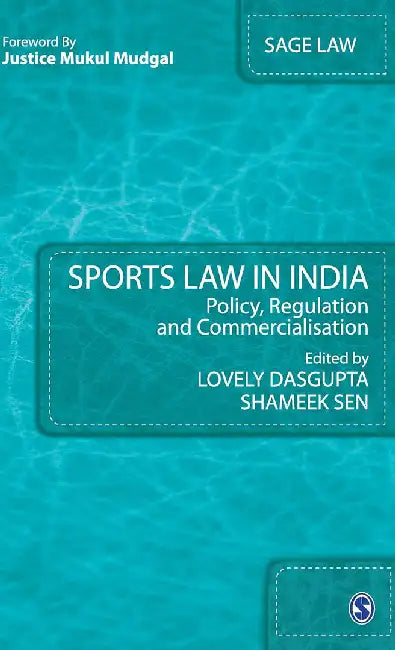 Sports Law in India: Policy Regulation and Commercialisation by Shameek Sen, Lovely Dasgupta