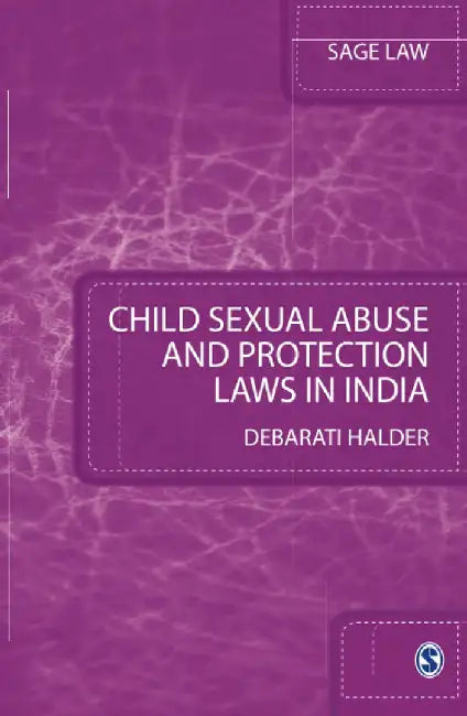 Child Sexual Abuse and Protection Laws in India by Debarati Halder