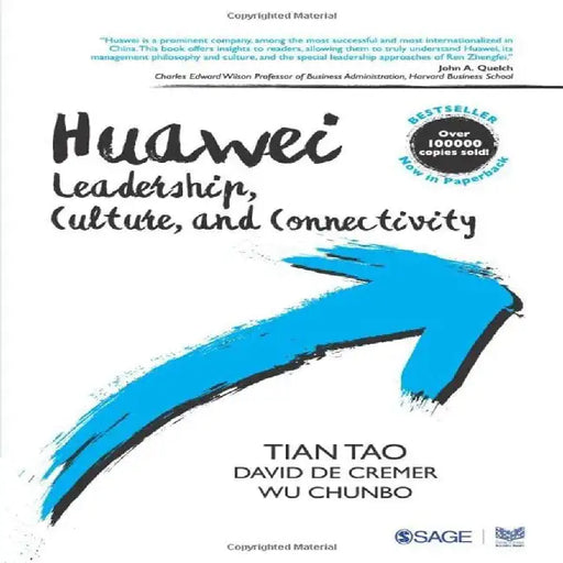 Huawei: Leadership Culture and Connectivity by David De Cremer, Wu Chunbo