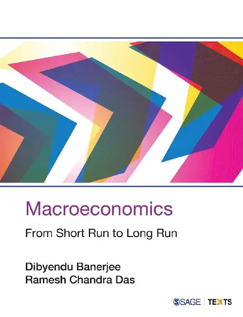 Macroeconomics: From Short Run to Long Run by Ramesh Chandra Das, Dibyendu Banerjee