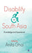 Disability in South Asia: Knowledge and Experience by Anita Ghai