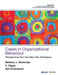 Cases in Organizational Behaviour: Perspectives from the New-Gen Workplace by Ajit Chakravarti, Mathew J. Manimala, V. Vijaya