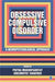 Obsessive Compulsive Disorder: A Neuropsychological Approach by Sreemoyee Tarafder, Pritha Mukhopadhyay