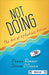 Not Doing: The Art of Effortless Action by Steven D’Souza, Diana Renner