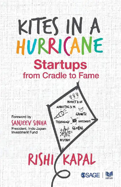 Kites in a Hurricane: Startups from Cradle to Fame by Rishi Kapal