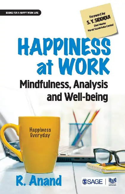 Happiness at Work: Mindfulness Analysis and Well-being by R. Anand