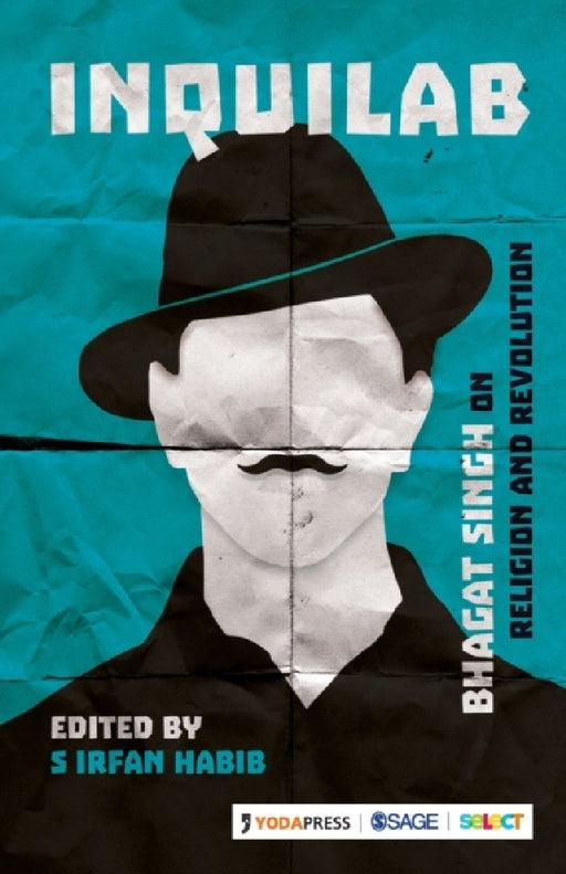 Inquilab: Bhagat Singh on Religion & Revolution by S. Irfan Habib